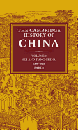 The Cambridge History of China: Volume 3, Sui and t'Ang China, 589-906 Ad, Part One
