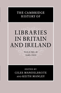 The Cambridge History of Libraries in Britain and Ireland