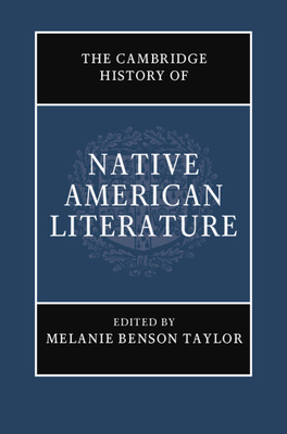 The Cambridge History of Native American Literature - Taylor, Melanie Benson (Editor)