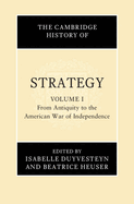 The Cambridge History of Strategy: Volume 1, From Antiquity to the American War of Independence