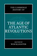 The Cambridge History of the Age of Atlantic Revolutions 3 Hardback Book Set