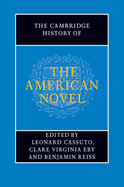 The Cambridge History of the American Novel - Cassuto, Leonard (Editor), and Eby, Clare Virginia (Associate editor), and Reiss, Benjamin (Associate editor)