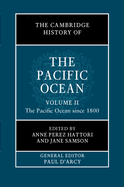 The Cambridge History of the Pacific Ocean: Volume 2, The Pacific Ocean since 1800
