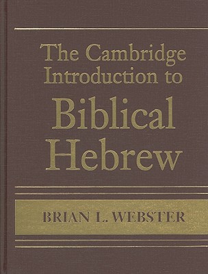 The Cambridge Introduction to Biblical Hebrew Hardback - Webster, Brian L