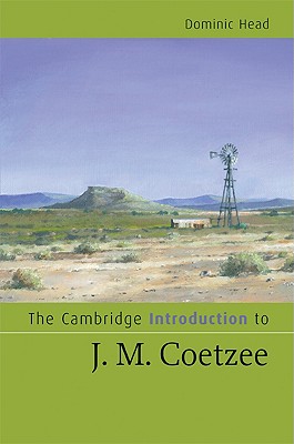 The Cambridge Introduction to J. M. Coetzee - Head, Dominic