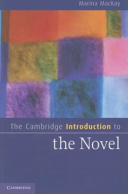 The Cambridge Introduction to the Novel - MacKay, Marina