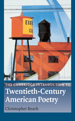 The Cambridge Introduction to Twentieth-Century American Poetry - Beach, Christopher