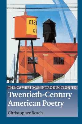 The Cambridge Introduction to Twentieth-Century American Poetry - Beach, Christopher