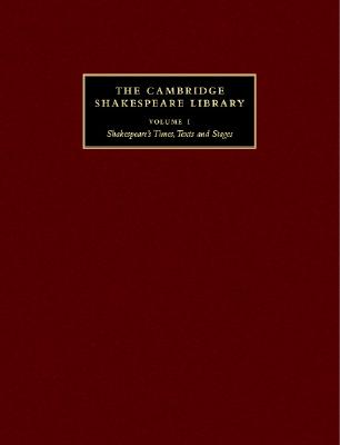 The Cambridge Shakespeare Library 3 Volume Hardback Set: Shakespeare's Times, Texts and Stages; Shakespeare Criticism; Shakespeare Performance - Alexander, Catherine (Editor)