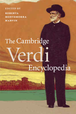 The Cambridge Verdi Encyclopedia - Marvin, Roberta Montemorra (Editor)