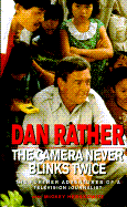 The Camera Never Blinks Twice: The Further Adventures of a Television Journalist