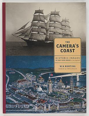 The Camera's Coast: Historic Images of Ship and Shore in New England - Bunting, W H