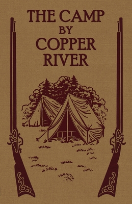 The Camp by Copper River - Spalding S J, Henry S, Rev.