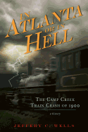 The Camp Creek Train Crash of 1900: In Atlanta or in Hell