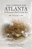 The Campaign for Atlanta & Sherman's March to the Sea: Essays on the American Civil War, Volume 1