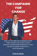 The Campaign for Change: John Avlon's Bid for Congress in New York, A Journey to Unseat 'MAGA Minions' and Restore Democracy in the Heart of America's Political Battleground