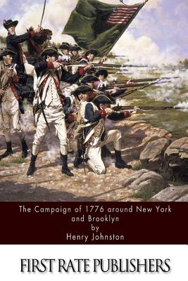 The Campaign of 1776 around New York and Brooklyn - Johnston, Henry