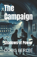 The Campaign: Shadows of Power