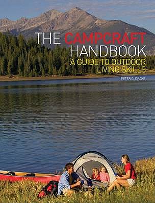 The Campcraft Handbook: A Guide to Outdoor Living Skills - Drake, Peter G.