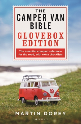 The Camper Van Bible: The Glovebox Edition - Dorey, Martin, Mr.