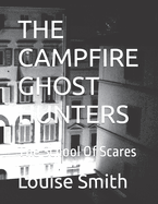 The Campfire Ghost Hunters: The School Of Scares