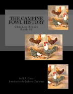 The Campine Fowl History: Chicken Breeds Book 52
