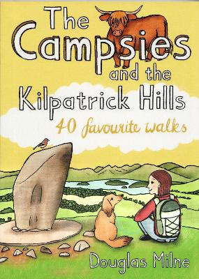 The Campsies and the Kilpatrick Hills: 40 favourite walks - Milne, Douglas