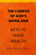 The Campus of God's Word, and: Keys to Make Wealth.