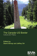 The Canada Us Border: Culture and Theory