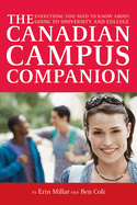 The Canadian Campus Companion: Everything You Need to Know about Going to University and College