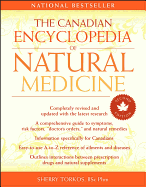 The Canadian Encyclopedia of Natural Medicine - Torkos, Sherry