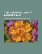 The Canadian Law of Partnership