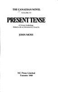 The Canadian Novel: Present Tense - Moss, John (Editor)