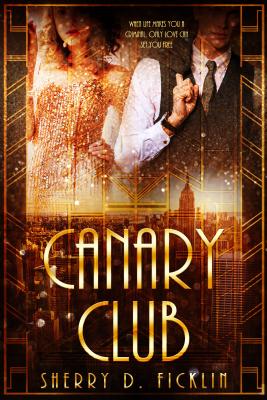 The Canary Club: Volume 1 - Ficklin, Sherry D