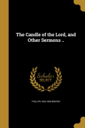 The Candle of the Lord, and Other Sermons ..