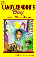 The Candy Vendor's Boy and Other Stories - Garza, Beatriz de La, and De La Garza, Beatriz