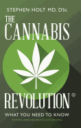 The Cannabis Revolution(c): What You Need to Know