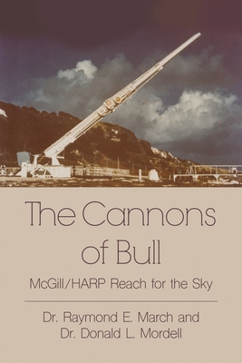 The Cannons of Bull: McGill/HARP Reach for the Sky - March, Raymond E, Dr., and Mordell, Donald L, Dr.