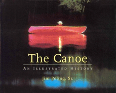 The Canoe: An Illustrated History