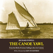 The Canoe Yawl: From the Birth of Leisure Sailing to the 21st Century
