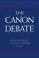 The Canon Debate: On the Origins and Formation of the Bible