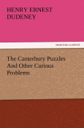 The Canterbury Puzzles And Other Curious Problems