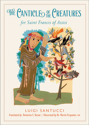 The Canticle of the Creatures for Saint Francis of Assisi - Santucci, Luigi, and Yocum, Demetrio S (Translated by)