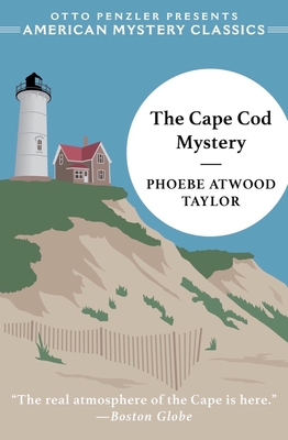 The Cape Cod Mystery - Taylor, Phoebe Atwood, and Penzler, Otto (Introduction by)