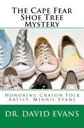 The Cape Fear Shoe Tree Mystery: Honoring Crayon Folk Artist, Minnie Evans