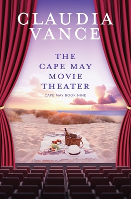 The Cape May Movie Theater (Cape May Book 9) - Vance, Claudia