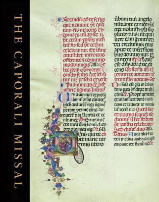The Caporali Missal: A Masterpiece of Renaissance Illumination - Fliegel, Stephen N, and Blum, Dilys (Contributions by), and Braconi, Silvia (Contributions by)
