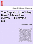 The Captain of the "Mary Rose." a Tale of To-Morrow ... Illustrated, Etc.