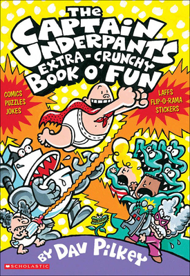 The Captain Underpants Extra-Crunchy Book O' Fun - Pilkey, Dav