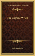 The Captive Witch